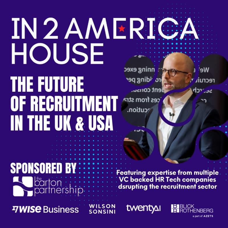 Cover Image for In2America House - Panel discussion on the Future of Recruitment in the UK and the USA with companies disrupting the space