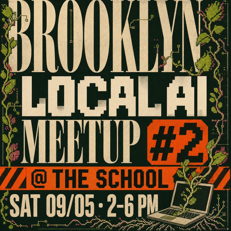 Cover Image for Brooklyn Local AI Meetup #2 @ 🚧 The School 🚧