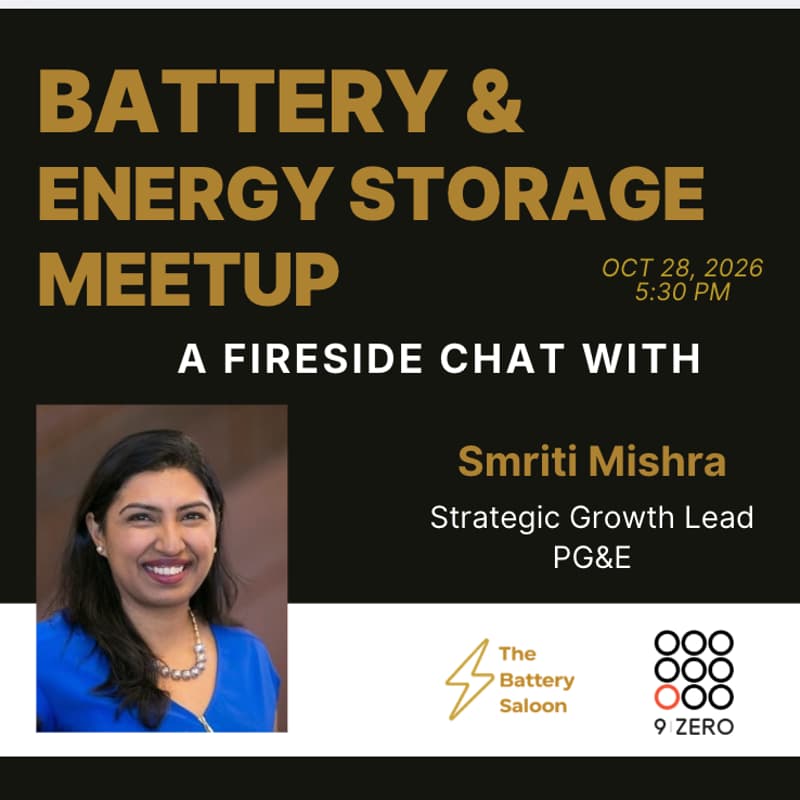 Cover Image for đ Battery & Energy Storage Meetup with Smriti Mishra, Strategic Growth Lead and GRiD Innovation Accelerator at PG&E