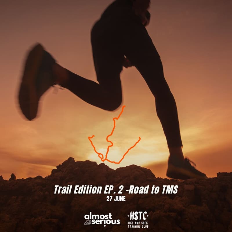 Cover Image for almostserious.club x HSTC — Trail Edition EP.2 · Road to TMS at Khao Teen Kai