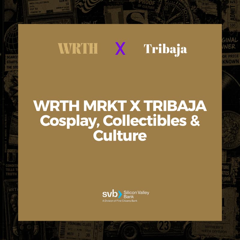 Cover Image for WRTH MRKT X TRIBAJA Cosplay, Collectibles & Culture