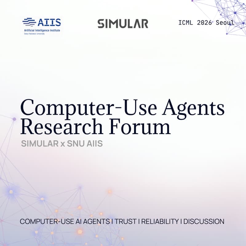 Cover Image for SNU AIIS × Simular: Computer-Use Agents Research Forum · ICML 2026 Week