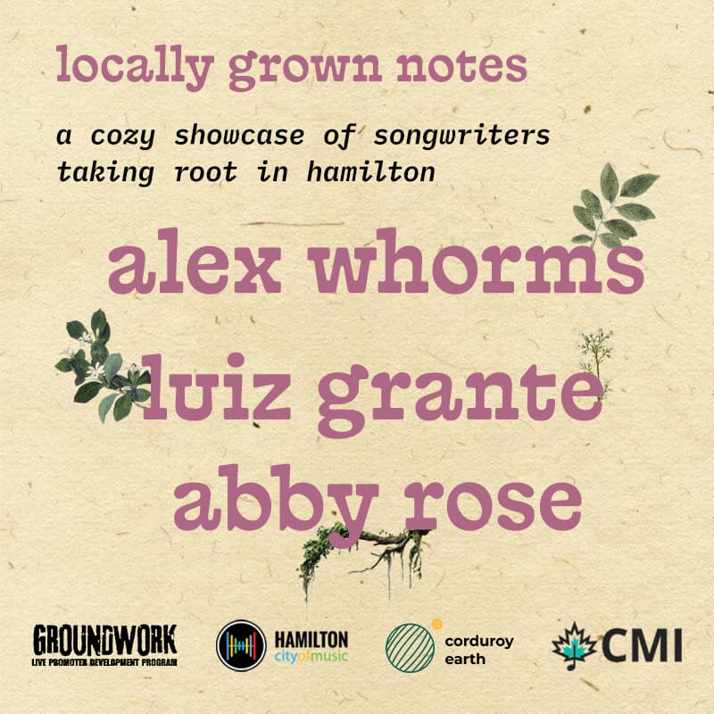 Cover Image for Locally Grown Notes: A cozy showcase of songwriters taking root in Hamilton (Alex Whorms, Luiz Grante & Abby Rose)