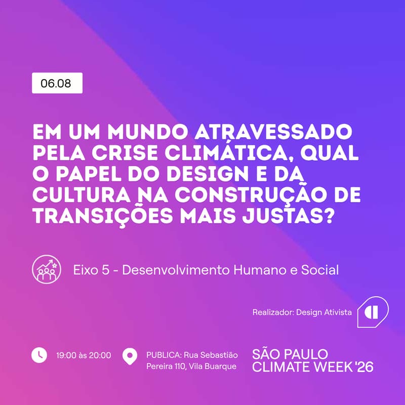 Cover Image for Em um mundo atravessado pela crise climática, qual o papel do design e da cultura na construção de transições mais justas? | SP Climate Week
