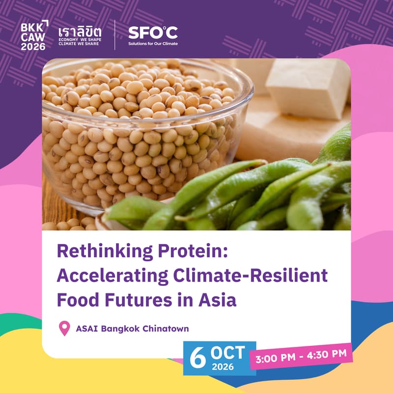 Cover Image for BKKCAW 2026 | Rethinking Protein: Accelerating Climate-Resilient Food Futures in Asia