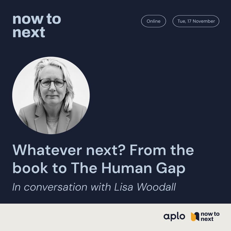 Cover Image for Whatever next? From the book to The Human Gap with Lisa Woodall