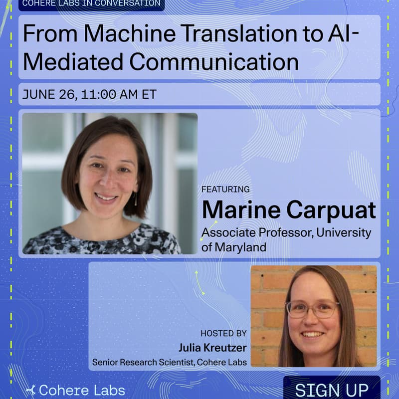 Cover Image for From Machine Translation to AI-Mediated Communication - Cohere Labs in Conversation with Marine Carpuat