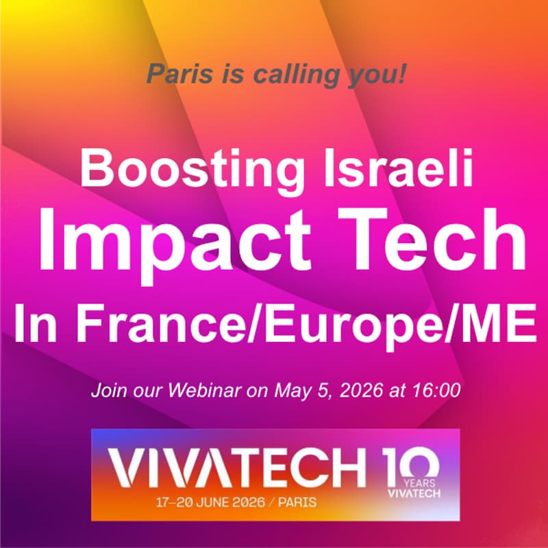Cover Image for VivaTech Paris 2026 Webinar, calling Israeli Startups in Impact (ClimaTech, Deep Tech, Sustainability and more).