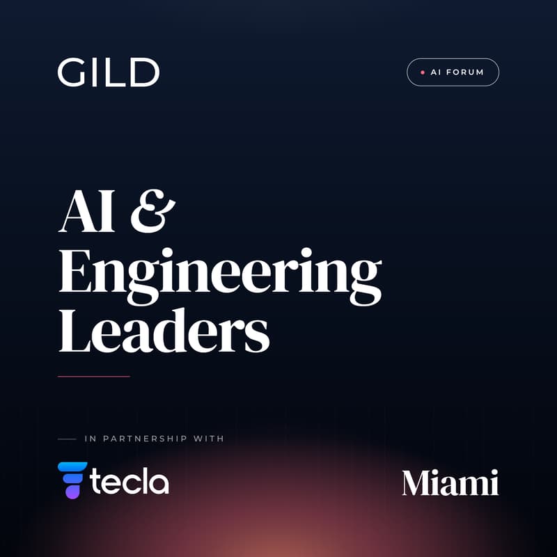 Cover Image for Miami GILD AI Forum x Tecla: AI and Engineering Leaders Dinner