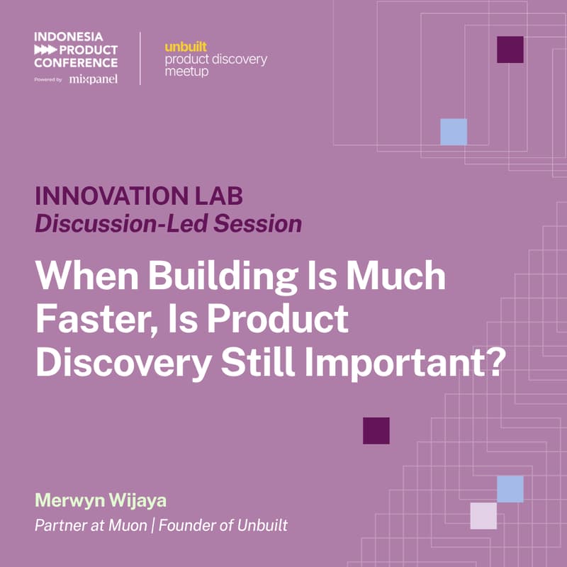 Cover Image for [Ticket draw] Unbuilt x IPC: When building is much faster, is Product Discovery still important?