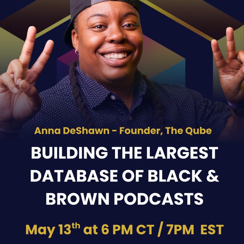 Cover Image for The Sound of Us Live: Building the Largest Database of Black & Brown Podcasts with Anna DeShawn