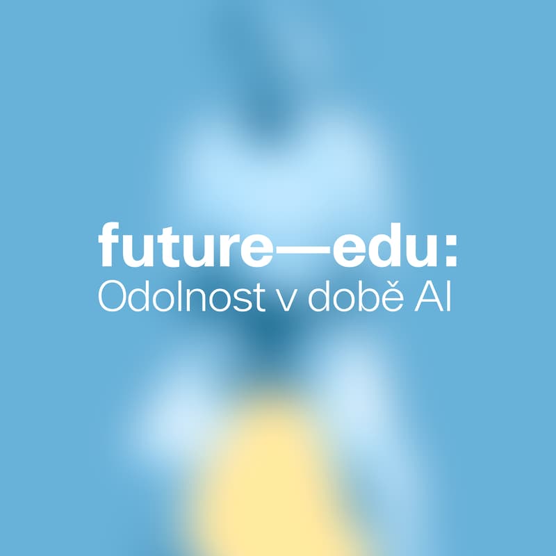Cover Image for FutureEdu: Odolnost v době AI