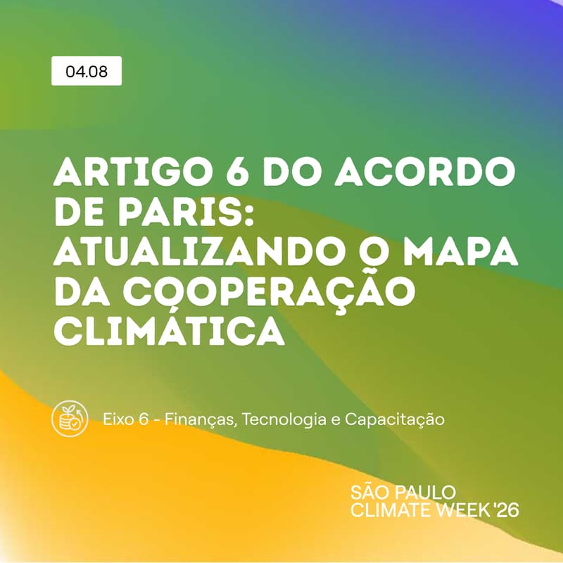 Cover Image for Artigo 6 do Acordo de Paris: Atualizando o mapa da cooperação climática