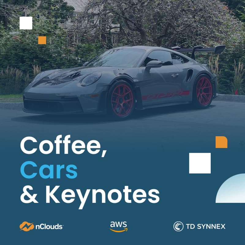 Cover Image for Coffee, Cars & Keynotes hosted by nClouds, AWS & TD Synnex
