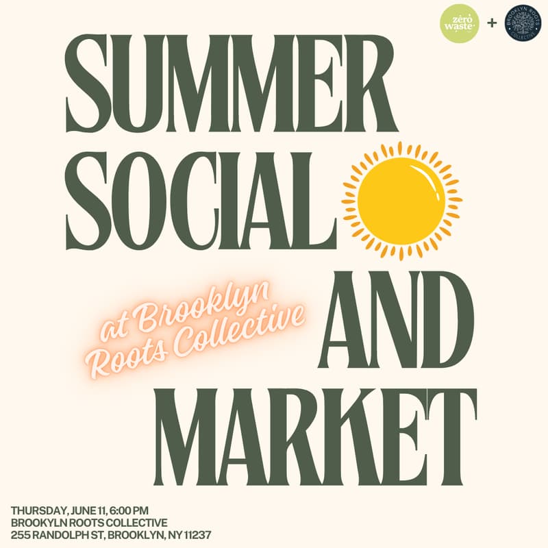 Cover Image for Zero Waste NYC Annual Summer Social + Mini Market