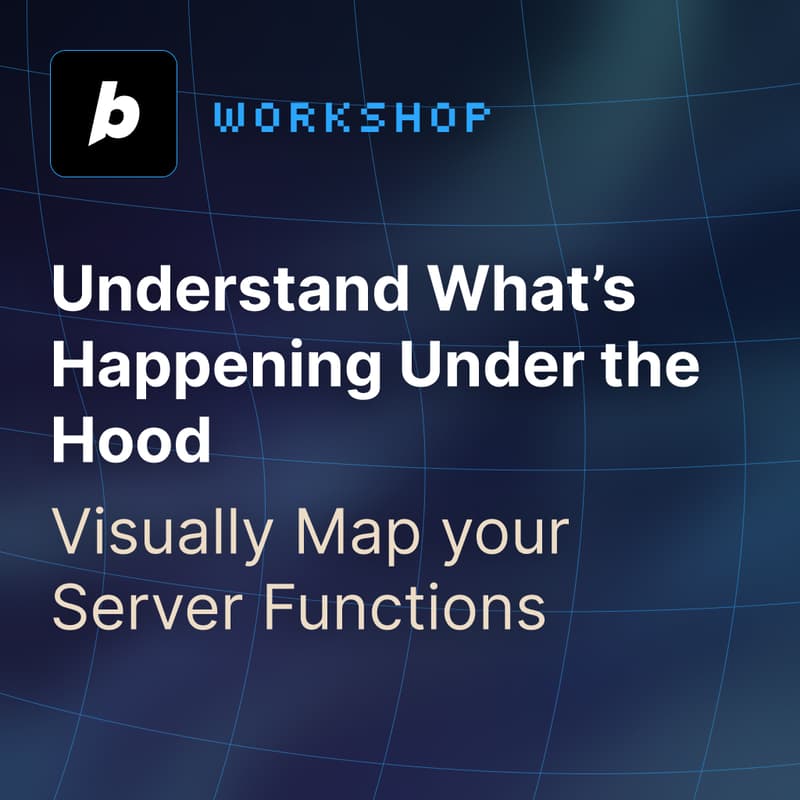 Cover Image for Workshop - Understand What’s Happening Under the Hood: Visually Map your Server Functions