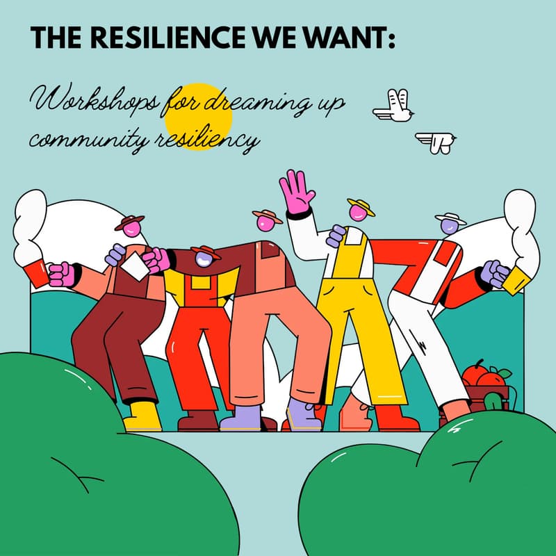 Cover Image for The Resilience We Want: Dreaming of Community Resiliency