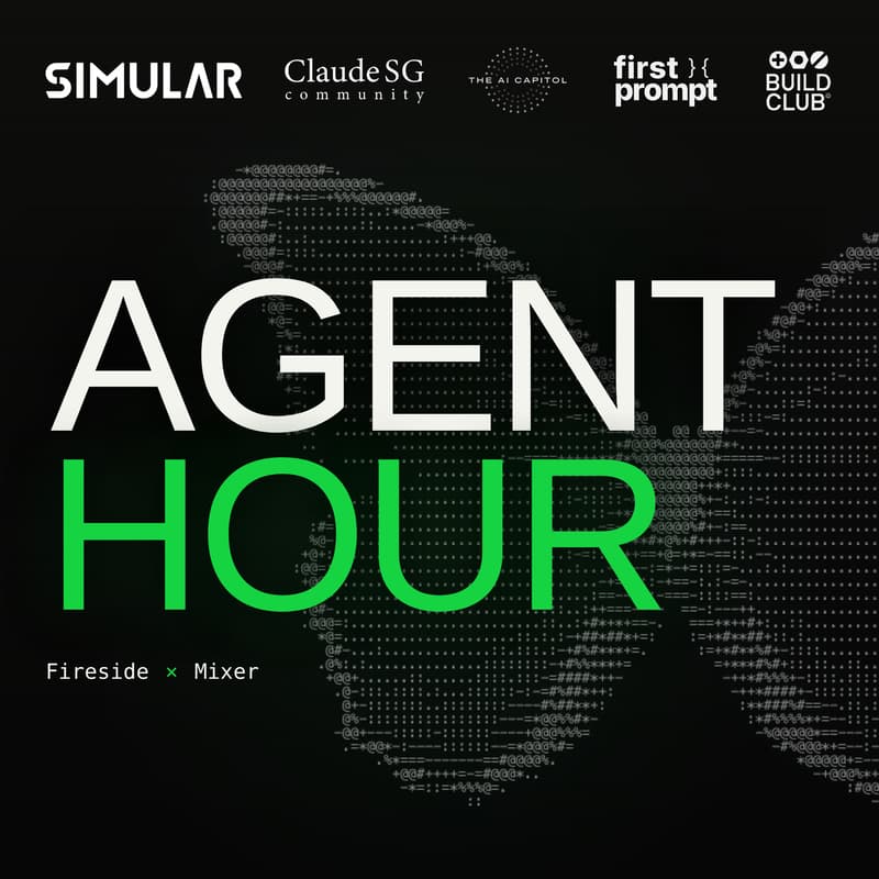 Cover Image for Agent Hour by Simular, Claude SG, Claw SG, First Prompt, Build Club