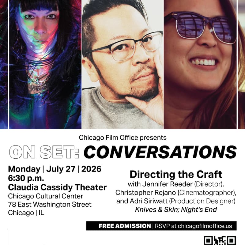 Cover Image for Chicago Film Office Presents On Set: Conversations Directing the Craft with Jennifer Reeder, Christopher Rejano, & Adri Siriwatt