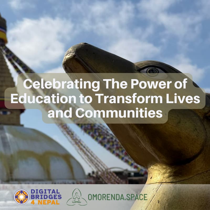 Cover Image for Digital Bridges 4 Nepal & Omorenda.Space — Celebrating The Power of Education to Transform Lives and Communities in Nepal