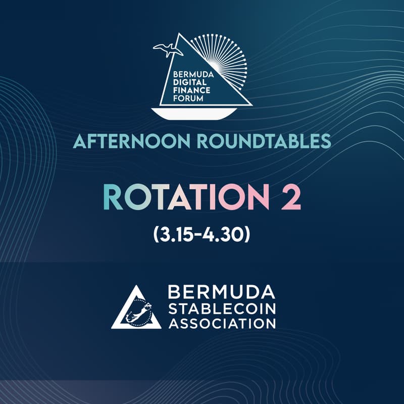 Cover Image for Digital Finance Forum Roundtable: Bermuda Stablecoin Association & BMA Roundtable Discussion (3:15-4.30)