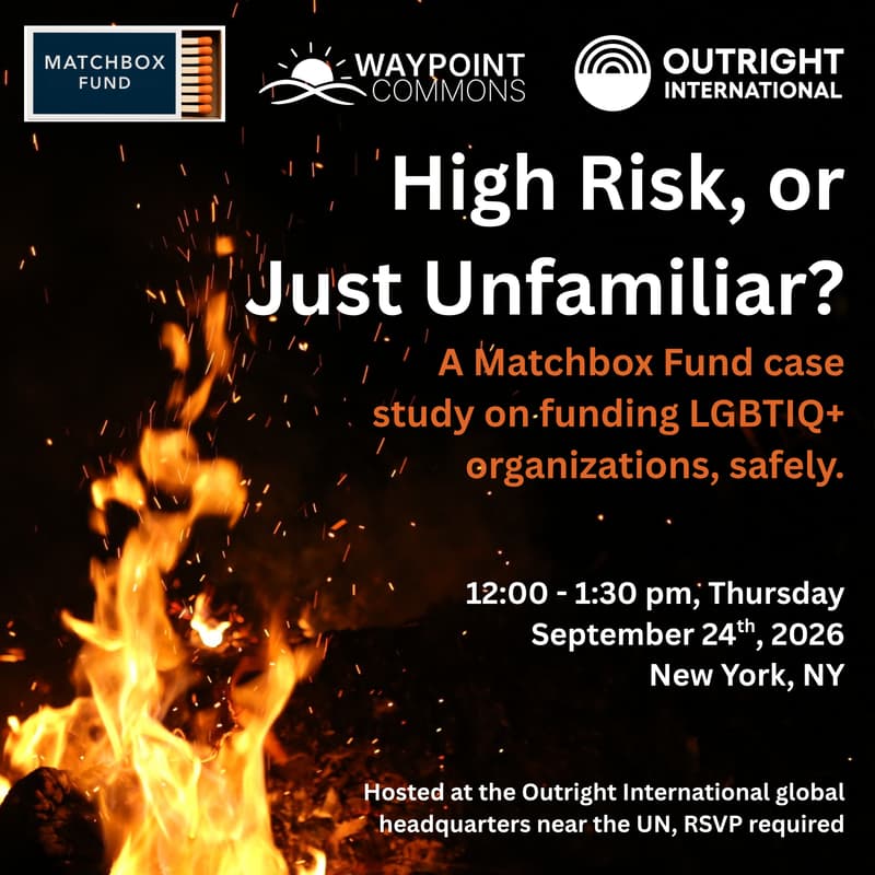 Cover Image for High Risk, or Just Unfamiliar? A Matchbox Fund case study on funding LGBTIQ+ outcomes, safely.