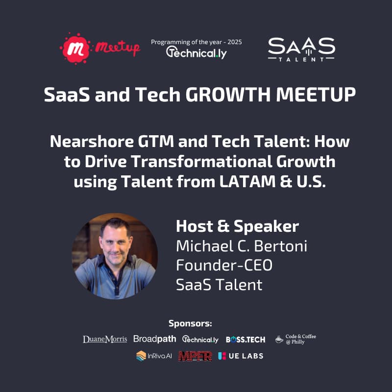Cover Image for SaaS & Tech GROWTH Meetup - Nearshore GTM and Tech Talent: How to Drive Transformational Growth using Talent from LATAM & U.S.