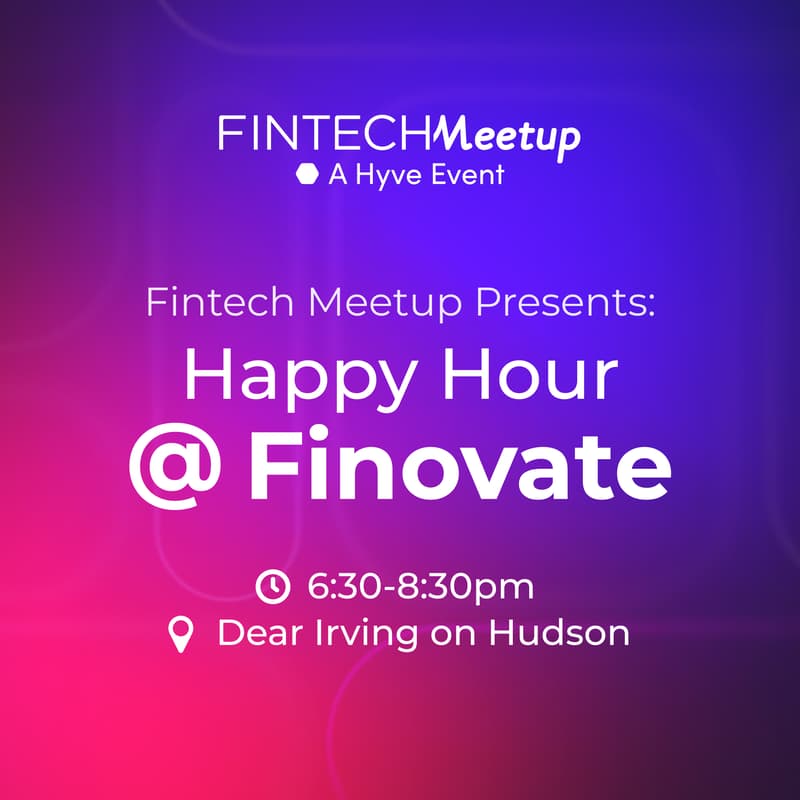 Cover Image for Fintech Meetup Happy Hour @ Finovate