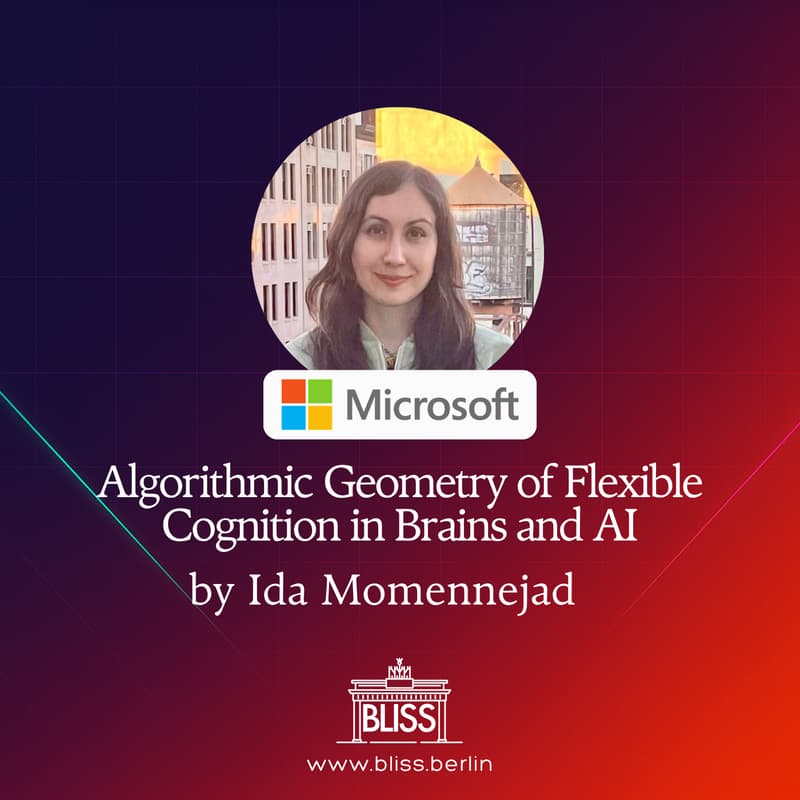 Cover Image for BLISS AI Speaker Series: Algorithmic Geometry of Flexible Cognition in Brains and AI - Uljad Berdica