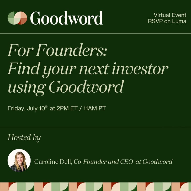 Cover Image for For Founders: Find your next investor using Goodword with Caroline Dell (CEO & Co-Founder)