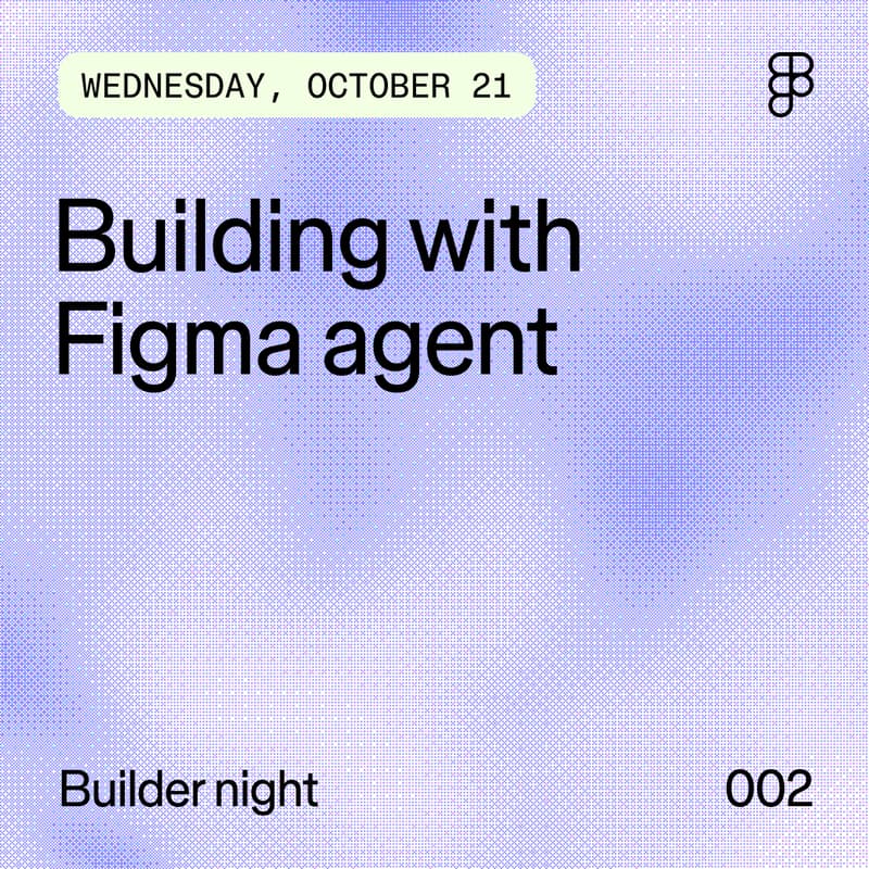 Cover Image for Figma agent: Builder night (Wednesday, October 21)
