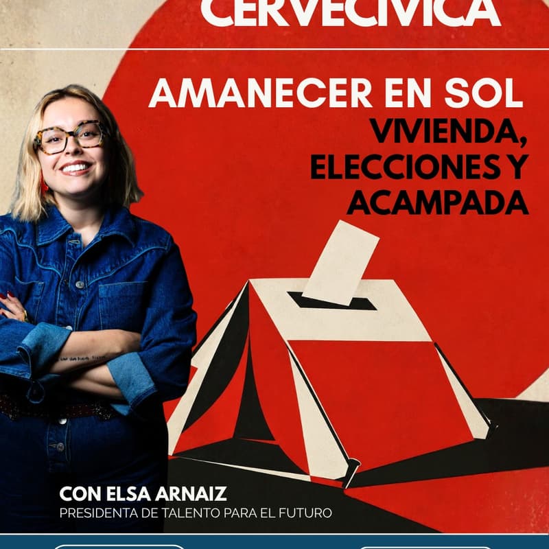 Cover Image for Cervecívica - Amanecer en Sol: Vivienda, elecciones y acampada