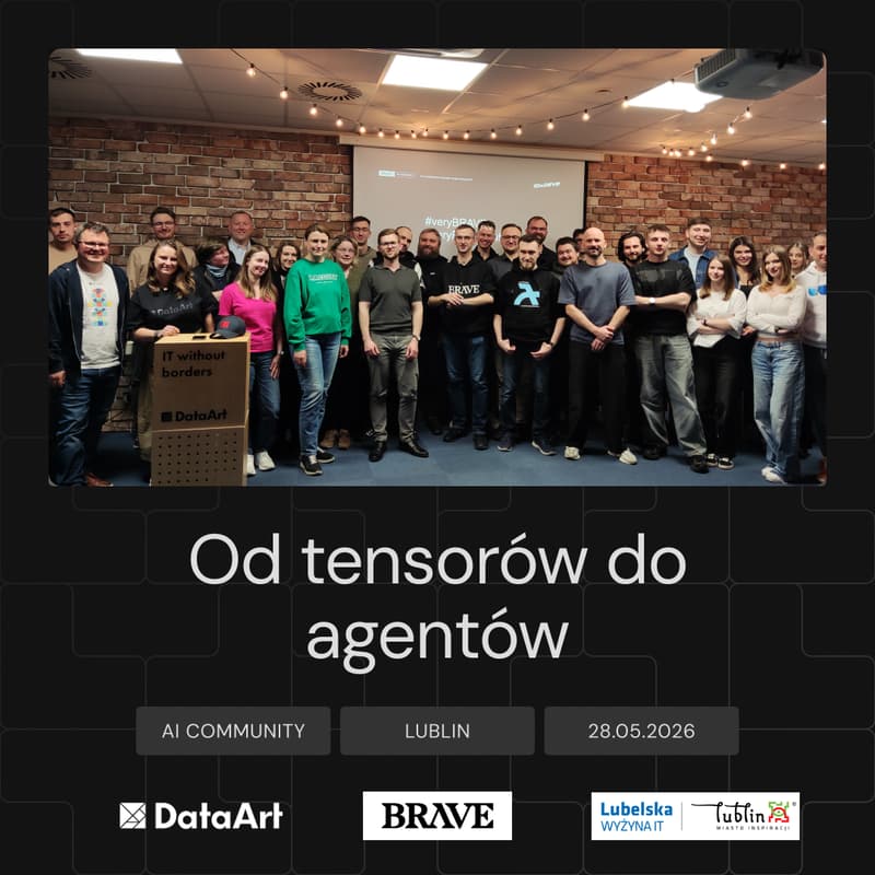 Cover Image for Od tensorów do agentów | BRAVE AI COMMUNITY LUBLIN #4