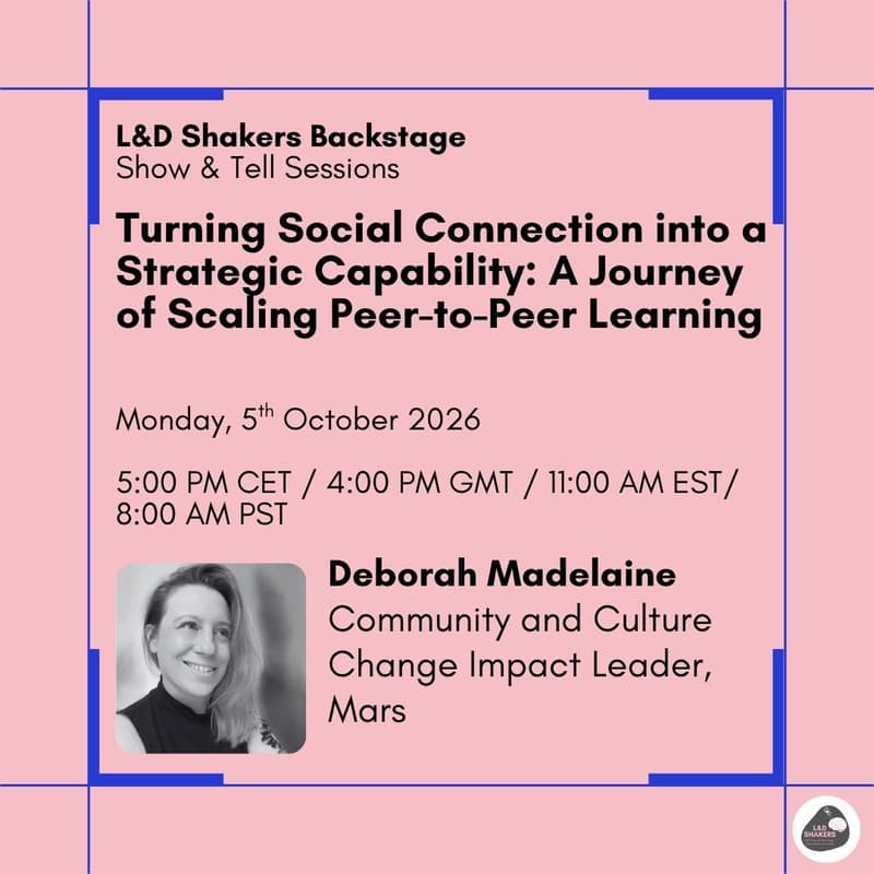 Cover Image for L&D Backstage: Turning Social Connection into a Strategic Capability: A Journey of Scaling Peer-to-Peer Learning