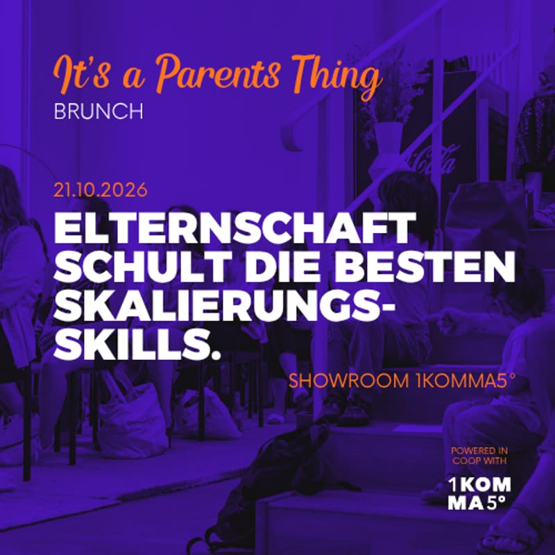 Cover Image for It's a Parents Thing x 1KOMMA5° – Elternschaft schult die besten Skalierungs-Skills.