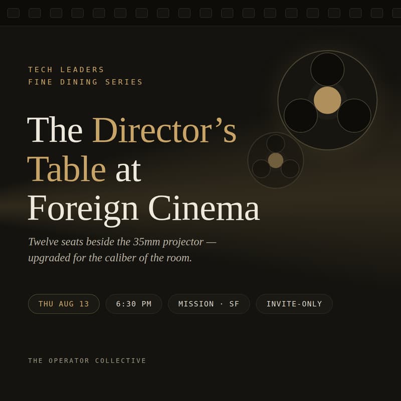 Cover Image for Tech Leaders Fine Dining Series — Foreign Cinema (SF) Edition