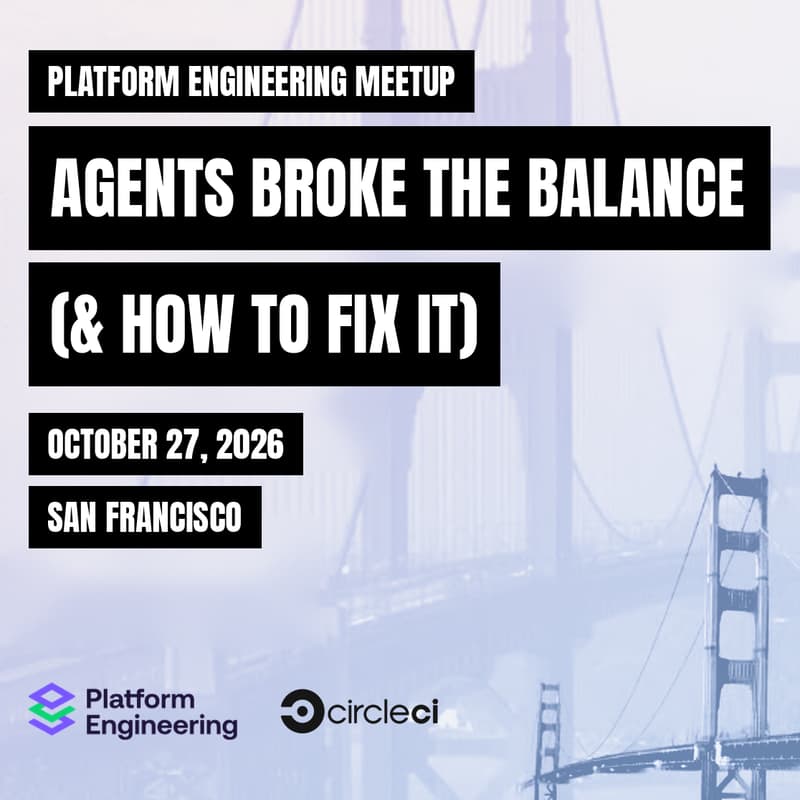 Cover Image for Platform Engineering Meetup: Agents broke the balance (& how to fix it)