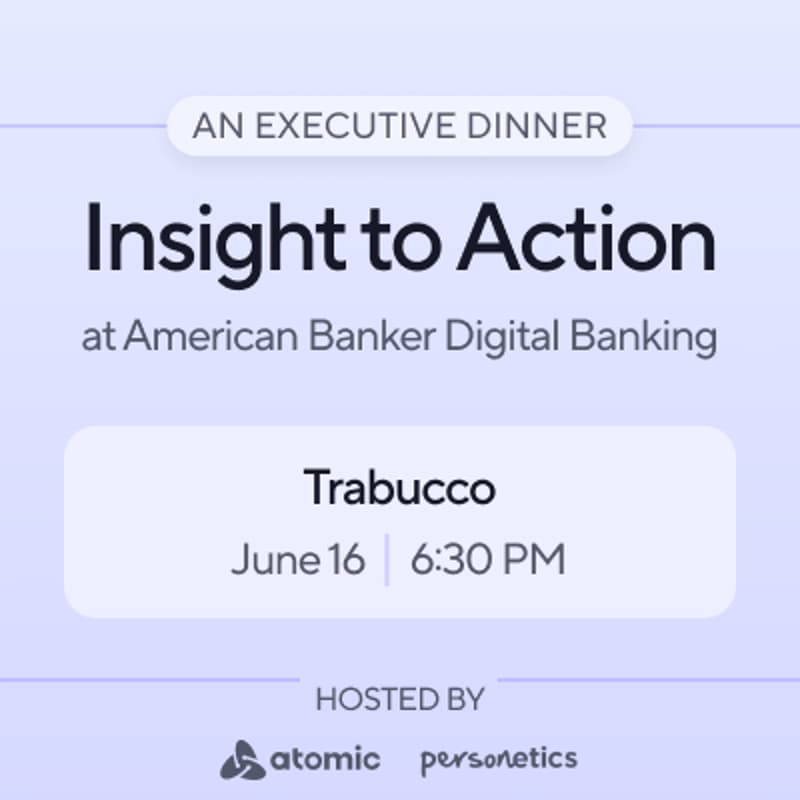 Cover Image for Insight to Action: An Executive Dinner with Atomic & Personetics