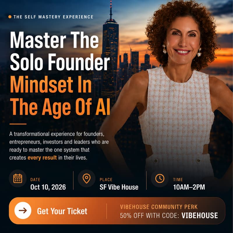 Cover Image for Master the Solo Founder Mindset in the Age of AI @ Vibe House