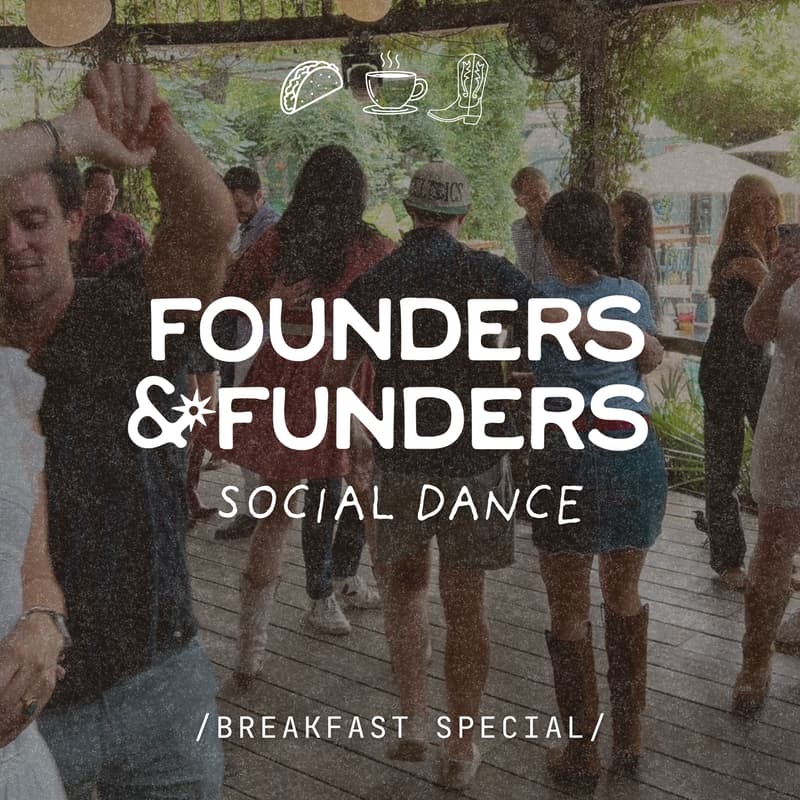 Cover Image for founders & funders: social dance / BREAKFAST SPECIAL 🌮☕️