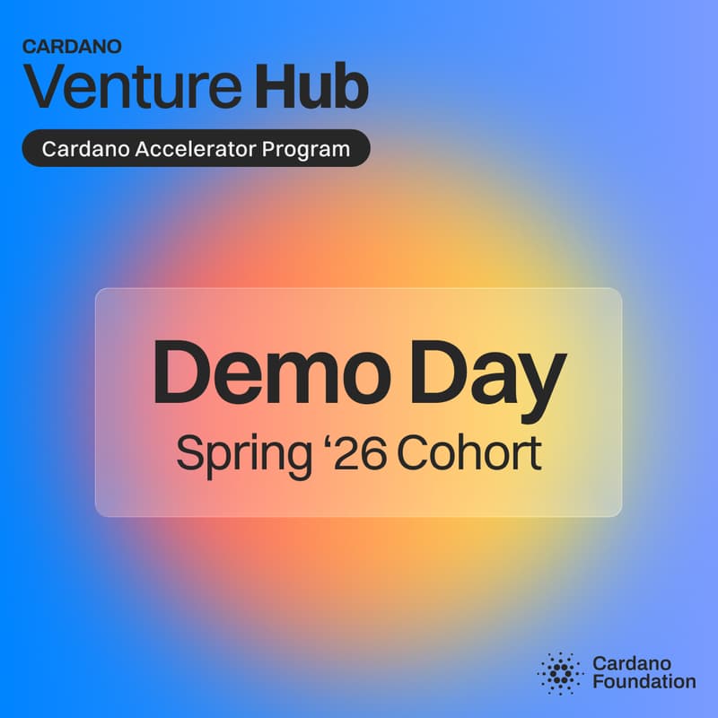 Cover Image for Venture Hub: Cardano Accelerator Program (CAP) Demo DaySpring ‘26 Cohort