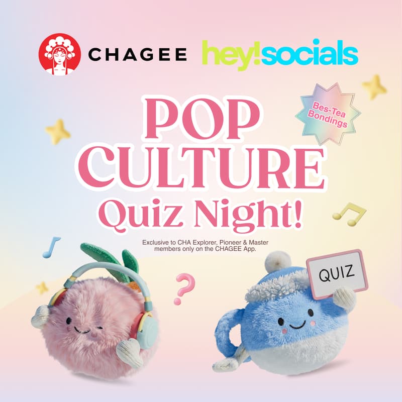 Cover Image for Hey! Socials x CHAGEE Bes-Tea Bonding | Pop Culture Quiz Night (Saturday, August 15 | 7PM)
