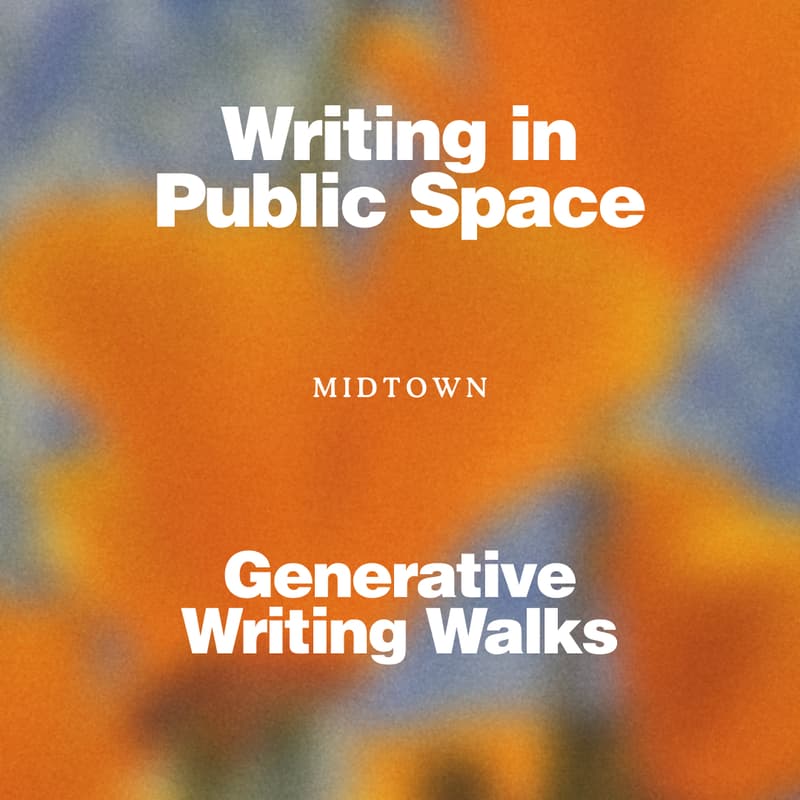 Cover Image for Writing in Public Space: A Generative Writing Walk (Midtown)