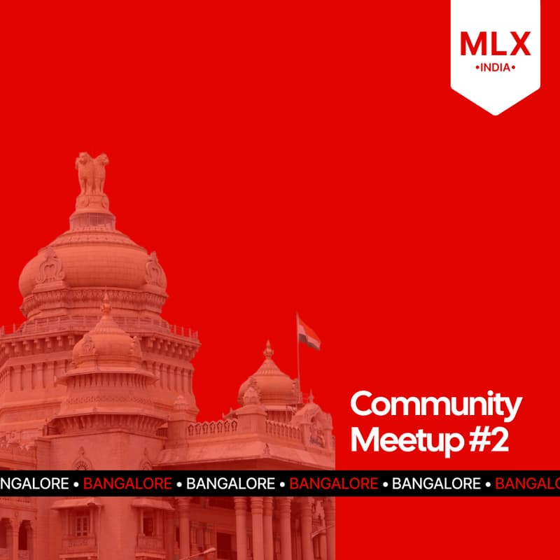 Cover Image for MLX India Community Meetup - Bangalore Edition