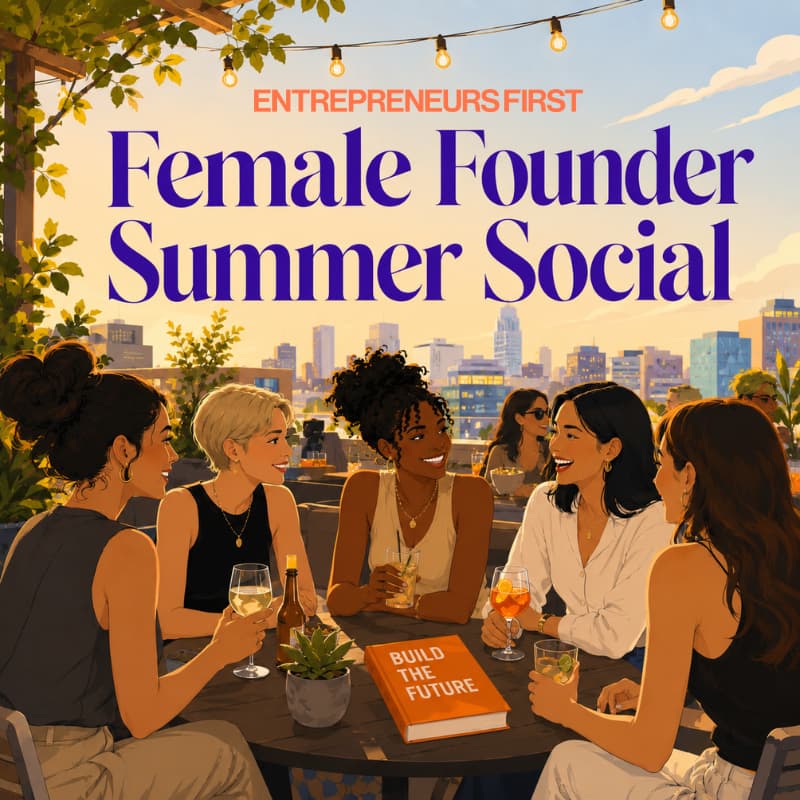 Cover Image for Entrepreneurs First: Female Founder Summer Social