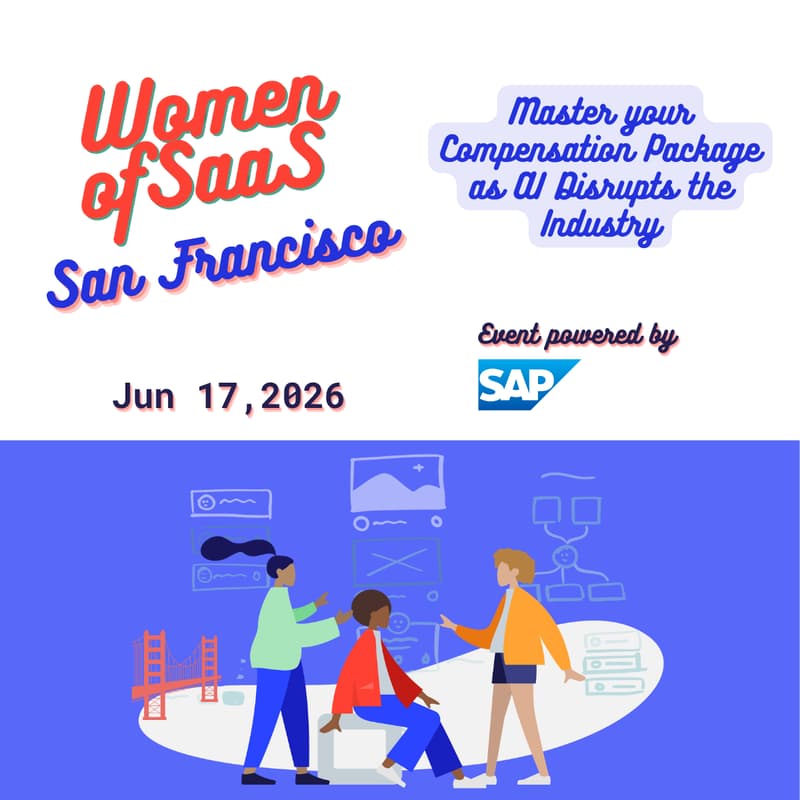Cover Image for Women of SaaS San Francisco – Master Your Compensation Package as AI Disrupts the Industry