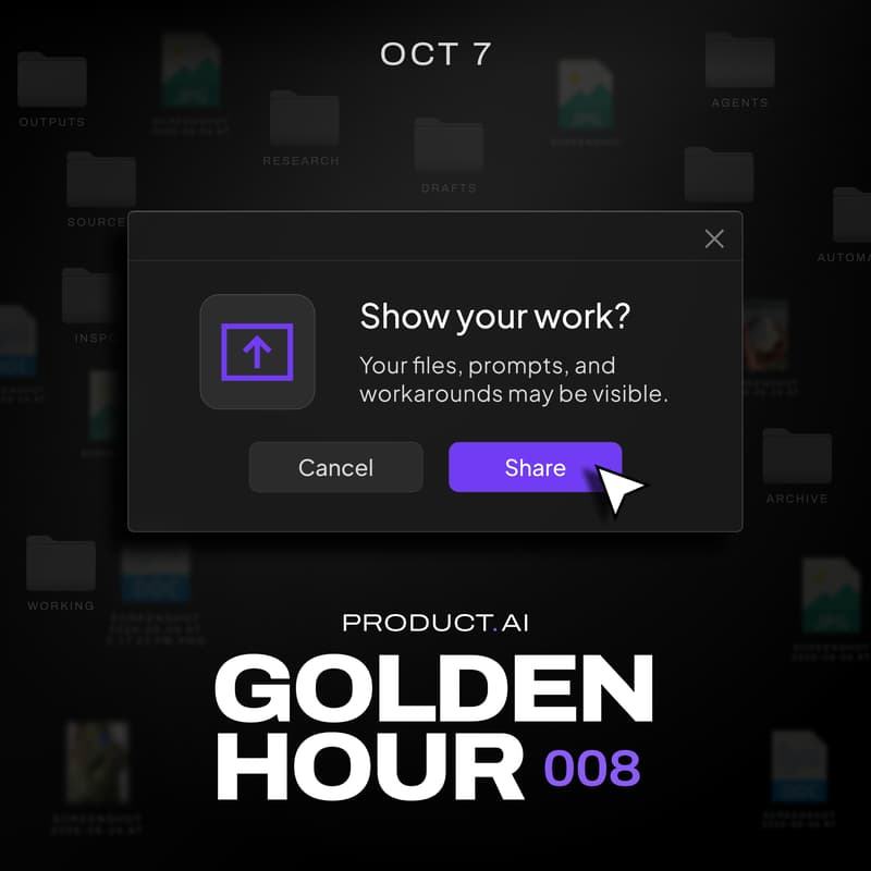 Cover Image for Product.ai Golden Hour 008: Show Your Work