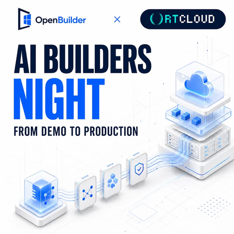 Cover Image for OpenBuilder x Ortcloud AI Builders Night: From Demo to Production