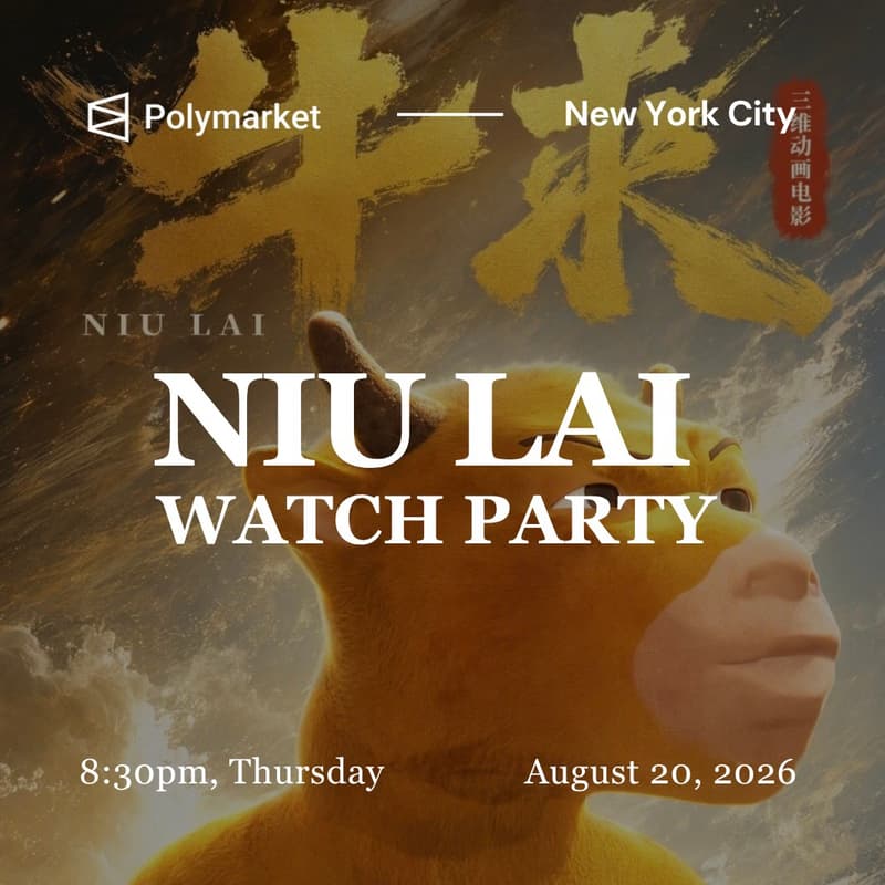Cover Image for Polymarket - NIU LAI Watch Party