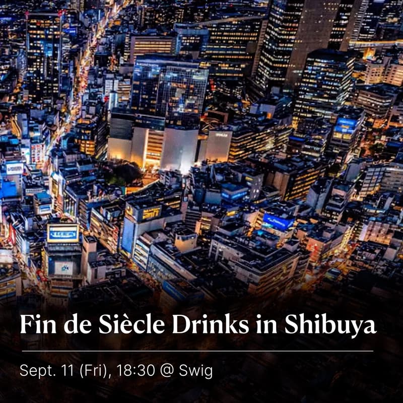 Cover Image for Fin de Siècle Drinks in Shibuya